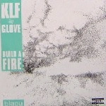 KLF VS GLOVE / BULID A FIRE