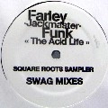 FARLEY JACKMASTER FUNK/STEVE POINDEXTER / ACID LIFE/COMPUTER MADNESS