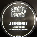 J FREQUENCY / WHILE YOU GONE/SUNSHINE THIS MORNING