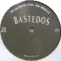BASTEDOS / GREG LOVES YOU