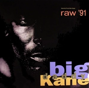 BIG DADDY KANE / ビッグ・ダディ・ケイン / RAW 91