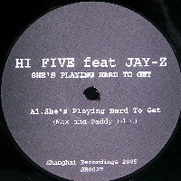HI FIVE FT.JAY-Z / SHE'S PLAYING HARD TO GET
