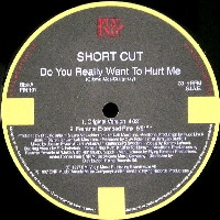 SHORT CUT / DO YOU REALLY WANT TO HURT ME