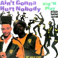 KID 'N PLAY / AIN'T GONNA HURT NOBODY