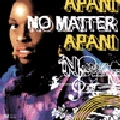 APANI / アパニ / NO MATTER