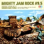 MIGHTY JAM ROCK / マイティ・ジャム・ロック / ＭＩＧＨＴＹ　ＪＡＭ　ＲＯＣＫ　＃９．５