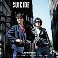 SUICIDE / スーサイド / ATTEMPTED LIVE AT MAX'S KANSAS CITY 1980