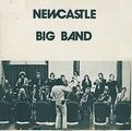 NEWCASTLE BIG BAND / ニューキャッスル・ビッグ・バンド / NEW CASTLE BIG BAND