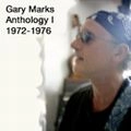 GARY MARKS / ゲイリー・マークス / ANTHOLOGY 1 1972-1976