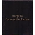 MERZBOW + THE NEW BLOCKADERS / メルツバウ+ザ・ニュー・ブロッケーダーズ / TEN FOOT SQUARE HUT