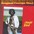 JUNIOR REID / ジュニア・リード / ORIGINAL FOREIGN MIND (CD-R)