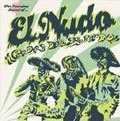 EL NUDO / エルヌド / ＲＵＤＯＳＤＥＬＥＬＮＵＤＯ