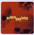 MY HERO DIED TODAY / マイヒーローダイドトゥデイ / COMPLETE DISCOGRAPHY