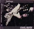 COOL HOTS / クールホッツ / ＦＥＥＬＩＮＧＳ