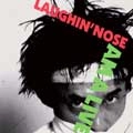 LAUGHIN' NOSE / ラフィンノーズ / ＡＭＡＬＩＶＥ