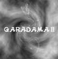 GARADAMA / ＧＡＲＡＤＡＭＡⅡ