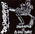 DIE YOU BASTARD! / UNDERGROUND IS A ONLY TRUTH!!