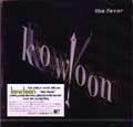 KOWLOON / クーロン / ＦＥＶＥＲ