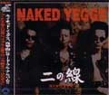 NAKED YEGGS / 二の線