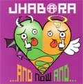 JHABARA / ジャバラ / ＡＮＤ　ＮＯＷ　ＡＮＤ