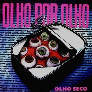 OLHO SECO / オーリョ・セコ / OLHO POR OLHO / 9296