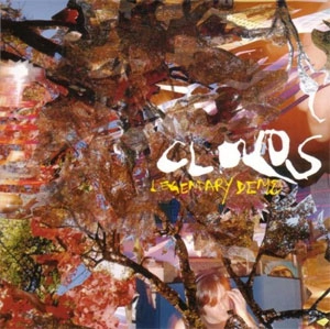 CLOUDS / クラウズ / LEGENDARY DEMO