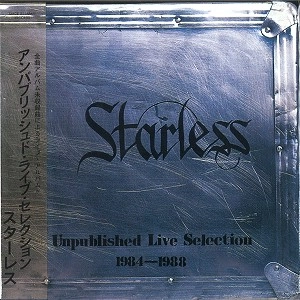 STARLESS (PROG: JPN) / スターレス / UNPUBLISHED LIVE SEL