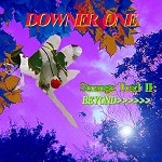 DOWNER ONE / ダウナー・ワン / ＳＴＲＡＮＧＥ　ＴＲＡＤ２：ＢＥＹＯＮ