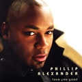 PHILLIP ALEXANDER / LOVE YOU GOOD