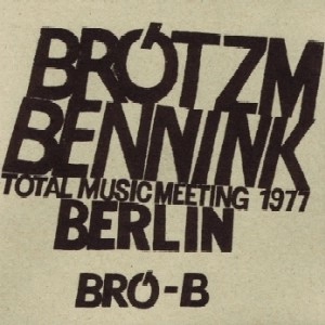 PETER BROTZMANN & HAN BENNINK / ペーター・ブロッツマン＆ハン・ベニンク / TOTAL MUSIC MEETING 1977 / TOTAL MUSIC MEETING