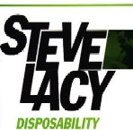 STEVE LACY / スティーヴ・レイシー / DISPOSABILITY