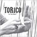 TORICO / トリコ / ＩＮ　ＴＨＥ　ＢＥＤ？