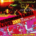 GERONIMO LABEL / ジェロニモレーベル / ＬＩＶＥ！２００５世界はおまえの言いなり