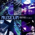 MUSEUM / ＤＥＭＯ２００６