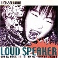 LICK&SUBURB / ＬＯＵＤ　ＳＰＥＡＫＥＲ