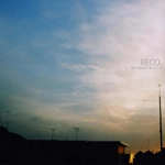RECO. / レコ / 飛行機雲の見えた夜