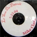 MIKE CLARK / マイク・クラーク / 5-25-04 LE JON DE DETROIT