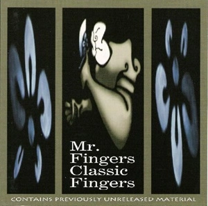 MR.FINGERS / ミスター・フィンガーズ / CLASSIC FINGERS