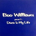 BOO WILLIAMS / ブー・ウィリアムス / DISCO IS MY LIFE