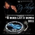 DJ SLUGO / DJスルーゴ / U HOES LAY IT DOWN