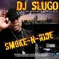 DJ SLUGO / DJスルーゴ / SMOKE-N-RIDE