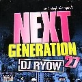 DJ RYOW (DREAM TEAM MUSIC) / ＮＥＸＴ　ＧＥＮＥＲＡＴＩＯＮVOL.27