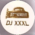 DJ XXXL / ＤＩＲＴＹ　３３ＲＰＭ　ＳＴＲＥＥＴ