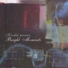 KOUSHIK / ＢＲＩＧＨＴ　ＭＯＭＥＮＴＳ