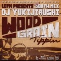 DJ YUKIJIRUSHI / ＷＯＯＤ　ＧＲＡＩＮ　ＴＩＰＰＩＮ