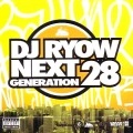 DJ RYOW (DREAM TEAM MUSIC) / ＮＥＸＴ　ＧＥＮＥＲＡＴＩＯＮVOL.28