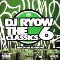 DJ RYOW (DREAM TEAM MUSIC) / ＣＬＡＳＳＩＣＳ　６