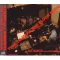 DJ KOCO aka SHIMOKITA / ＴＩＭＥTO MAKE THE FLOOR BURN
