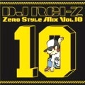 DJ REI-Z / ＺＥＲＯ　ＳＴＹＬＥ　ＭＩＸ　ＶＯＬ．10