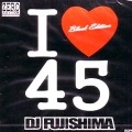 DJ FUJISHIMA / Ｉ　ＬＯＶＥ　４５　ＢＬＡＣＫEDITION